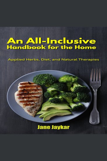 All-Inclusive Handbook for the Home An - Applied Herbs Diet and Natural Therapies - cover