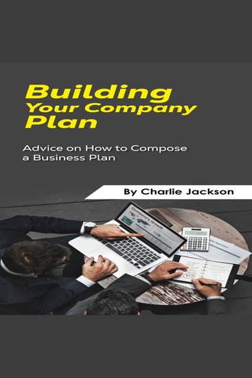 Building your Company Plan - Advice on How to Compose a Business Plan - cover