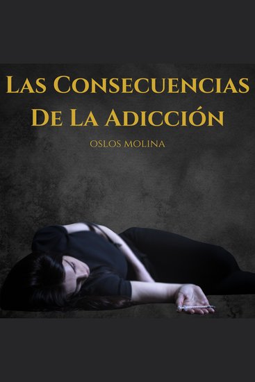 Las Consecuencias De La Adicción - Experiencias AA - cover