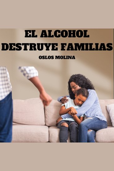 El Alcohol Destruye Familias - Experiencias AA - cover