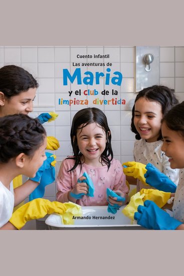 Cuento infantil Las aventuras de Maria y el club de la limpieza divertida - cover