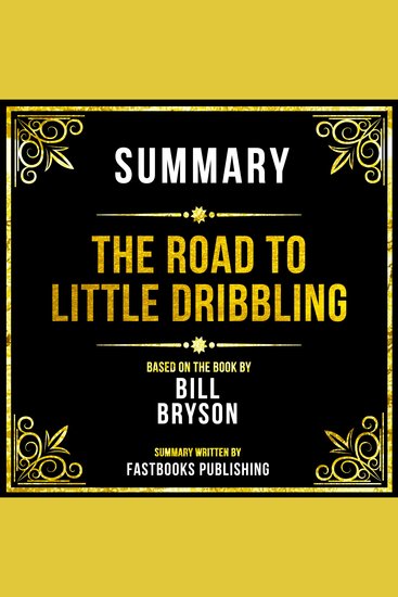Summary - The Road To Little Dribbling - Based On The Book By Bill Bryson - cover