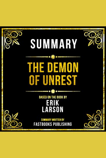 Summary - The Demon Of Unrest - Based On The Book By Erik Larson - cover