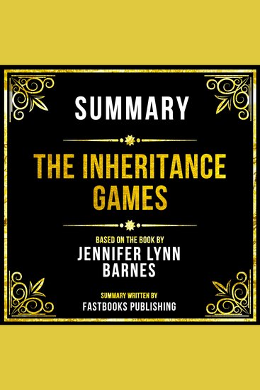 Summary - The Inheritance Games - Based On The Book By Jennifer Lynn Barnes - cover