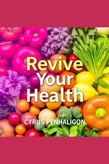 Revive Your Health: The Essential Guide to Traditional Nutrition - "Elevate your health! Dive into enriching audio lessons that transform your approach to traditional nutrition" - cover