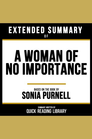 Extended Summary - A Woman Of No Importance - Based On The Book By Sonia Purnell - cover