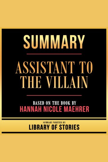 Summary - Assistant To The Villain - Based On The Book By Hannah Nicole Maehrer - cover