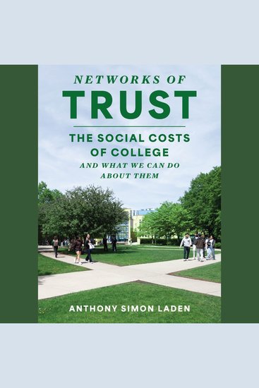 Networks of Trust - The Social Costs of College and What We Can Do about Them - cover