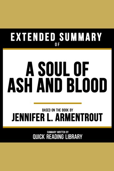 Extended Summary - A Soul Of Ash And Blood - Based On The Book By Jennifer L Armentrout - cover