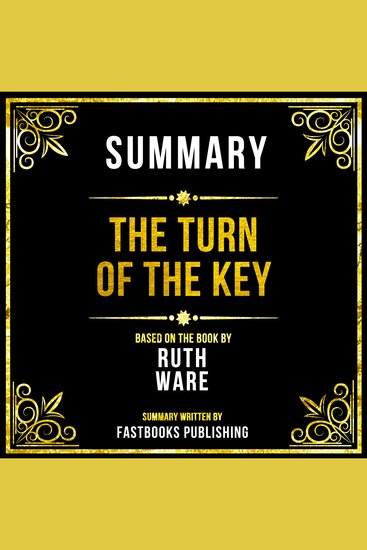 Summary - The Turn Of The Key - Based On The Book By Ruth Ware - cover