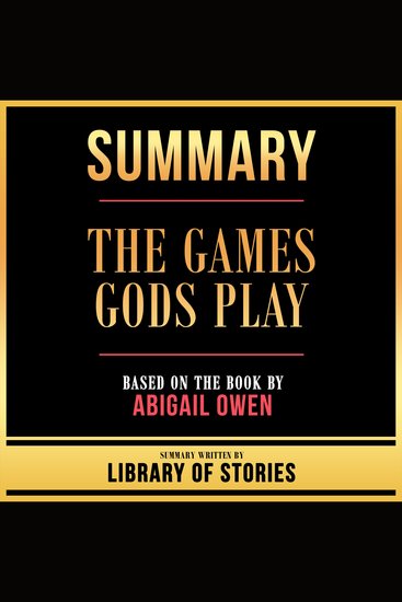 Summary - The Games Gods Play - Based On The Book By Abigail Owen - cover