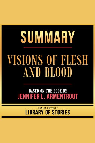 Summary - Visions Of Flesh And Blood - Based On The Book By Jennifer L Armentrout - cover