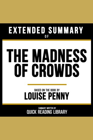Extended Summary - The Madness Of Crowds - Based On The Book By Louise Penny - cover