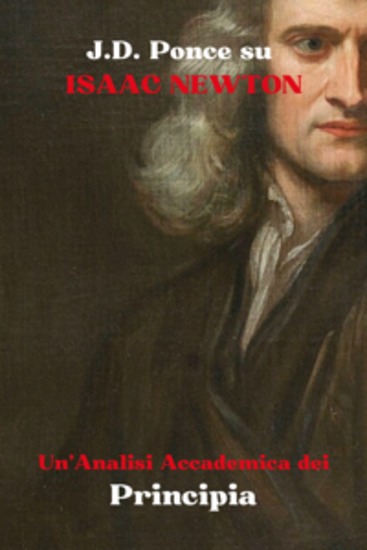 JD Ponce su Isaac Newton: Un'Analisi Accademica dei Principia - cover