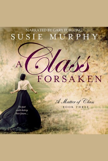 A Class Forsaken - A sweeping Irish historical romance saga - cover