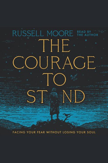 The Courage to Stand - Facing Your Fear Without Losing Your Soul - cover