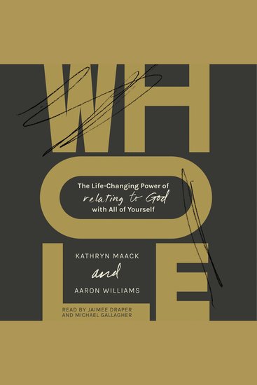 Whole - The Life-Changing Power of Relating to God with All of Yourself - cover