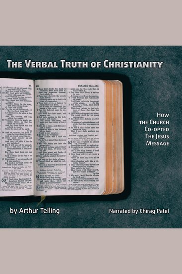 The Verbal Truth Of Christianity - How the Church Co-opted the Jesus Message - cover