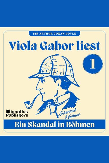 Ein Skandal in Böhmen - Viola Gabor liest Sherlock Holmes Folge 1 - cover