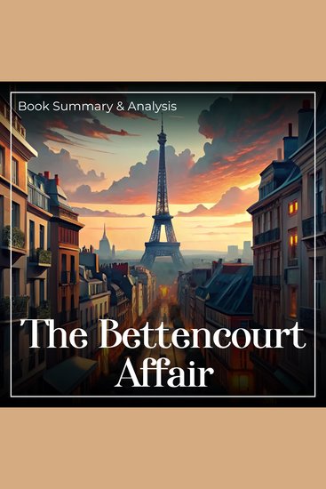 Bettencourt Affair The: Book Summary and Analysis - cover