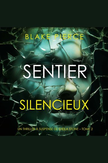 Sentier Silencieux (Un thriller à suspense de Sheila Stone – Tome 2) - Narration par une voix synthétisée - cover