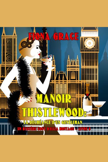 Manoir Thistlewood: La Déchéance D’un Gentleman (Un Mystère Cosy d'Eliza Montagu – Livre 8) - Narration par une voix synthétisée - cover