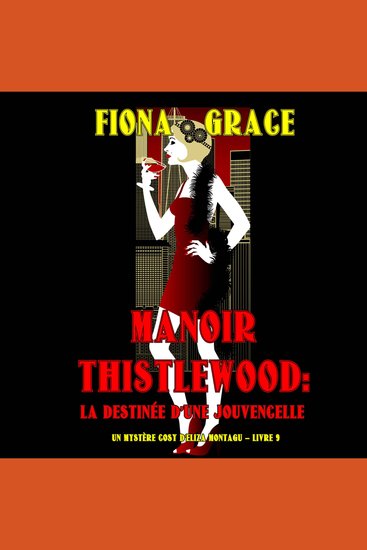 Manoir Thistlewood: La Destinée d’une Jouvencelle (Un Mystère Cosy d'Eliza Montagu – Livre 9) - Narration par une voix synthétisée - cover