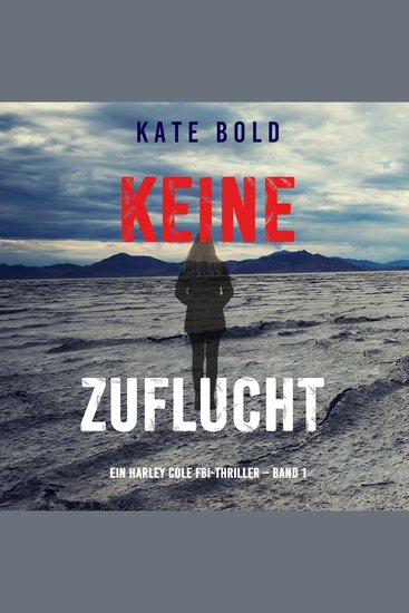 Keine Zuflucht (Ein Harley Cole FBI-Thriller – Band 1) - Erzählerstimme digital synthetisiert - cover