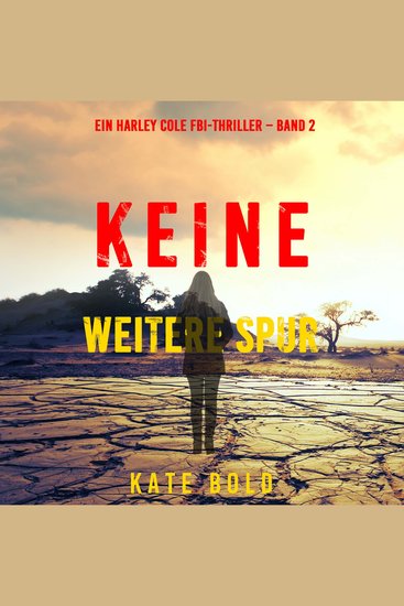 Keine Weitere Spur (Ein Harley Cole FBI-Thriller – Band 2) - Erzählerstimme digital synthetisiert - cover