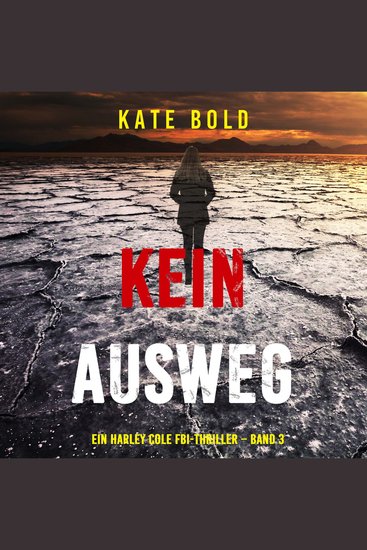 Kein Ausweg (Ein Harley Cole FBI-Thriller – Band 3) - Erzählerstimme digital synthetisiert - cover