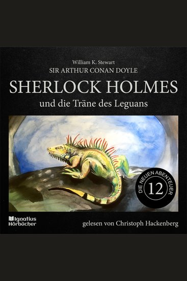 Sherlock Holmes und die Träne des Leguans (Die neuen Abenteuer Folge 12) - cover
