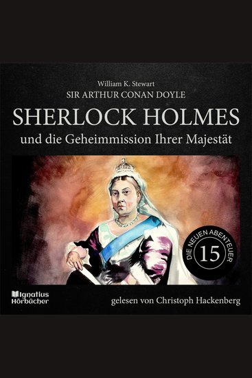 Sherlock Holmes und die Geheimmission Ihrer Majestät (Die neuen Abenteuer Folge 15) - cover