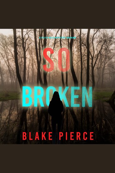 So Broken (A Faith Bold FBI Suspense Thriller—Book Twelve) - Digitally narrated using a synthesized voice - cover
