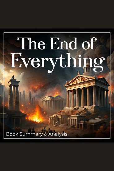 End of Everything The: Book Summary and Analysis - cover