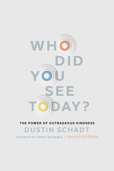 Who Did You See Today? - The Power of Outrageous Kindness - cover