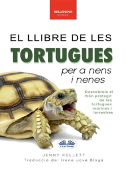 El Llibre De Les Tortugues Per A Nens I Nenes - Més De 100 Dades Increïbles Sobre Les Tortugues Fotos Preguntes I Molt Més! - cover