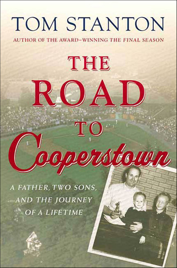 The Road to Cooperstown - A Father Two Sons and the Journey of a Lifetime - cover