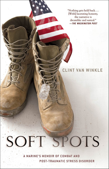 Soft Spots - A Marine's Memoir of Combat and Post-Traumatic Stress Disorder - cover