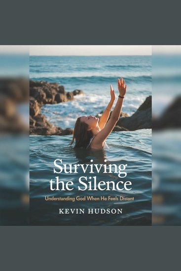 Surviving the Silence - Understanding God When He Feels Distant - cover