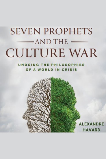 Seven Prophets and the Culture War - Undoing the Philosophies of a World in Crisis - cover