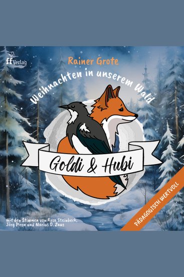 Weihnachts- und Adventsgeschichten für Kinder | Das Goldi und Hubi Familienhörspiel zu Weihnachten - Goldi & Hubi – Weihnachten in unserem Wald - cover