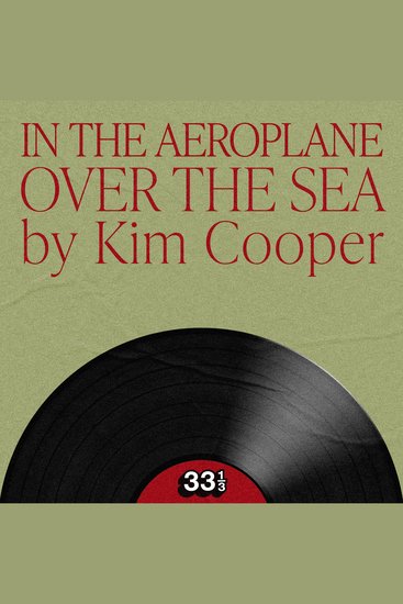 Neutral Milk Hotel's In the Aeroplane Over the Sea - cover