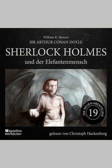 Sherlock Holmes und der Elefantenmensch (Die neuen Abenteuer Folge 19) - cover