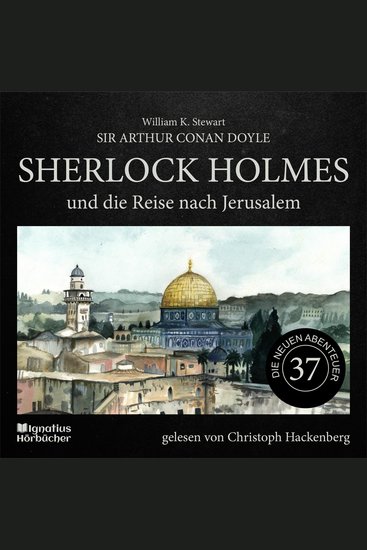 Sherlock Holmes und die Reise nach Jerusalem (Die neuen Abenteuer Folge 37) - cover