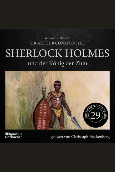 Sherlock Holmes und der König der Zulu (Die neuen Abenteuer Folge 29) - cover