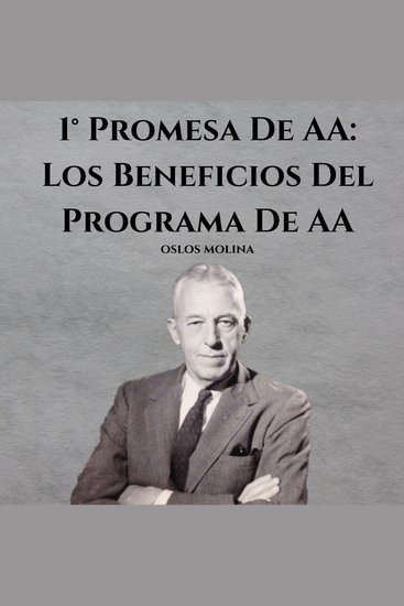 1° Promesa De AA: Los Beneficios Del Programa De AA - Temas Espirituales - cover