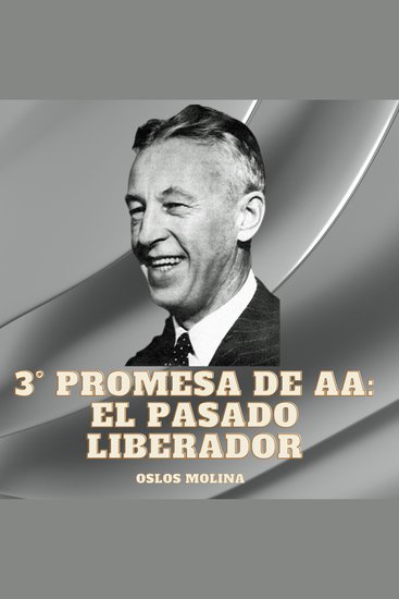 3° Promesa De AA: El Pasado Liberador - Temas Espirituales - cover