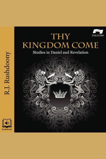 Thy Kingdom Come - Studies in Daniel and Revelation - cover
