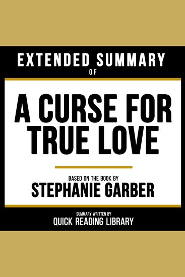 Extended Summary - A Curse For True Love - Based On The Book By Stephanie Garber - cover