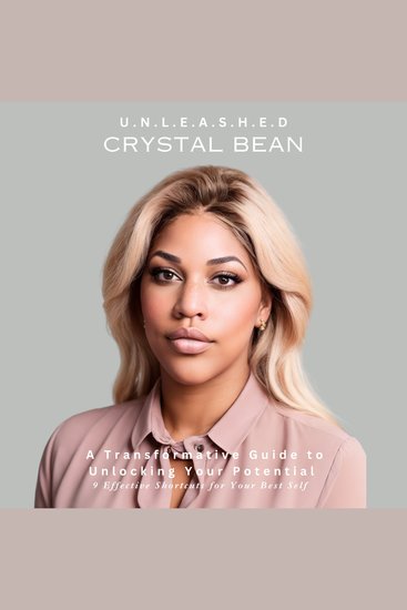 UNLEASHED A Transformative Guide to Unlocking Your Potential - 9 Effective Shortcuts to Becoming Your Best Self - cover